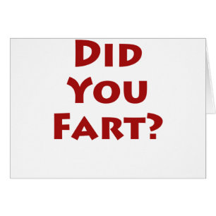 Did you fart?