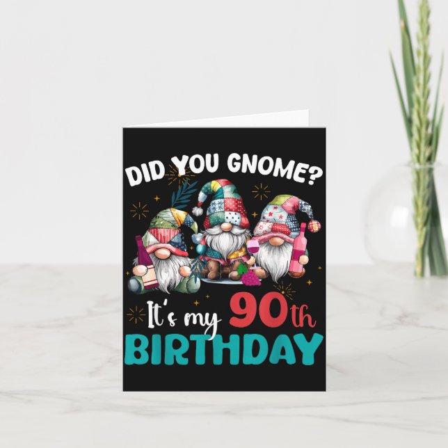 Did You Gnome Its My 90th Birthday 90 Year Old Gno Card (Front)