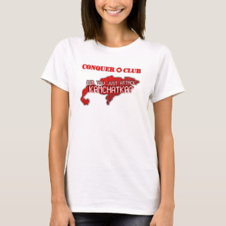 Did you just attack Kamchatka? T-Shirt