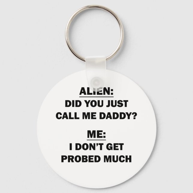 Did You Just Call Me Daddy? Key Ring (Front)