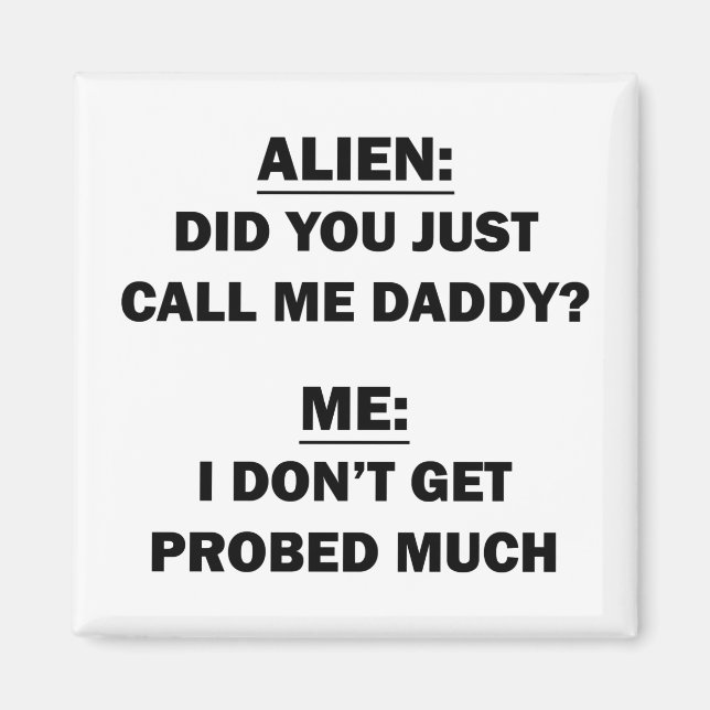 Did You Just Call Me Daddy? Magnet (Front)