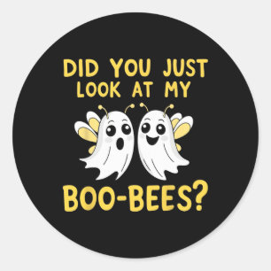 Did You Just Look At My Boo-bees Funny Halloween G Classic Round Sticker
