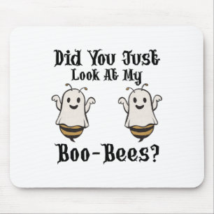 Did You Just Look At My Boo-bees Funny Halloween G Mouse Pad