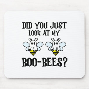 Did You Just Look At My Boo-bees Funny Halloween G Mouse Pad