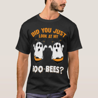 Did You Just Look At My Boo-Bees Funny Halloween  T-Shirt