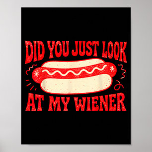 Did You Look At My Wiener Funny Hot Dog Retro Food Poster