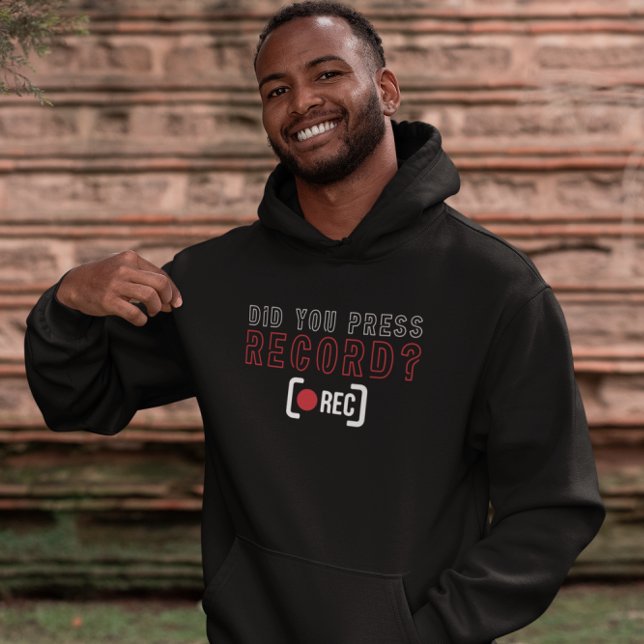 Did You Press Record - Funny Camera Team Hoodie (Creator Uploaded)