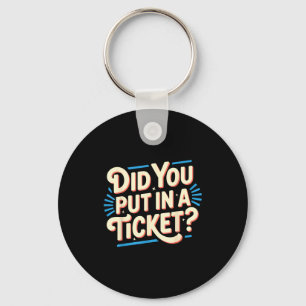 Did You Put In A Ticket It Suprt It Network Admini Key Ring