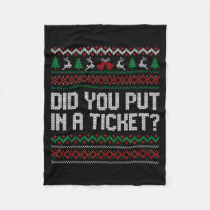 Did You Put In A Ticket Ugly Christmas Computer Te Fleece Blanket