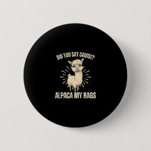 Did You Say Cruise Alpaca My Bags Furry Llama Pet 6 Cm Round Badge