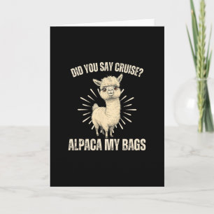 Did You Say Cruise Alpaca My Bags Furry Llama Pet  Card