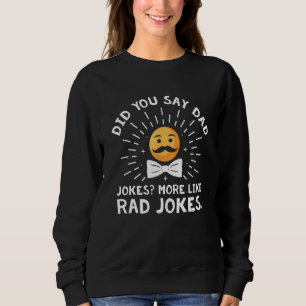 Did You Say Dad Jokes  Punchline Humor Grandpa Jok Sweatshirt
