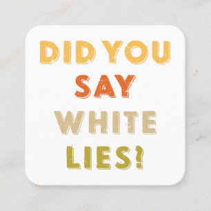 Did you say white lies Retro Vintage Square Business Card