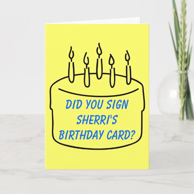 Did you sign Sherri's Birthday Card (Front)