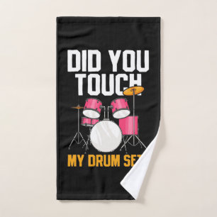 Did You Touch My Drum Set Hand Towel