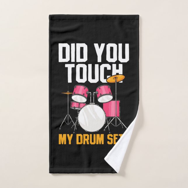 Did You Touch My Drum Set Hand Towel (Hand Towel)