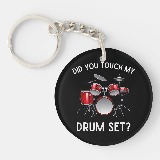 Did You Touch My Drum Set Shirt Funny Did You Touc Key Ring (Front)