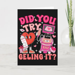 Did You Try Geling It Sonographer Valentines Day S Card