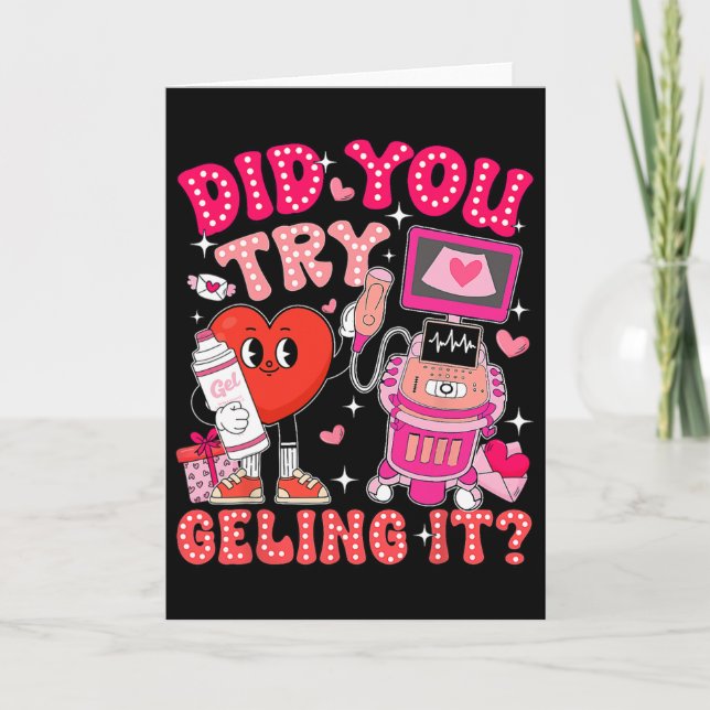 Did You Try Geling It Sonographer Valentines Day S Card (Front)