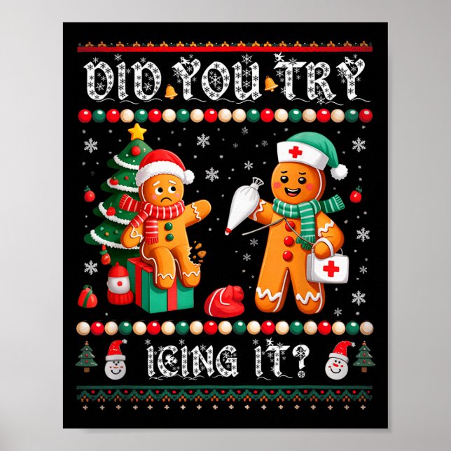 Did You Try Icing It Christmas Gingerbread Nurse H Poster (Front)