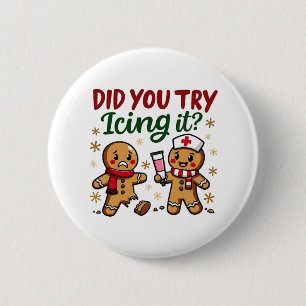 Did You Try Icing It Funny Gingerbread Nursing 6 Cm Round Badge