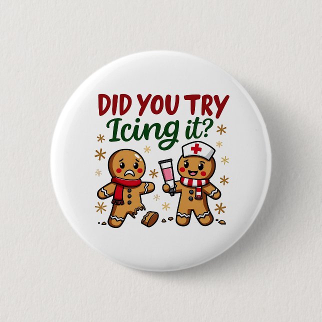 Did You Try Icing It Funny Gingerbread Nursing  6 Cm Round Badge (Front)