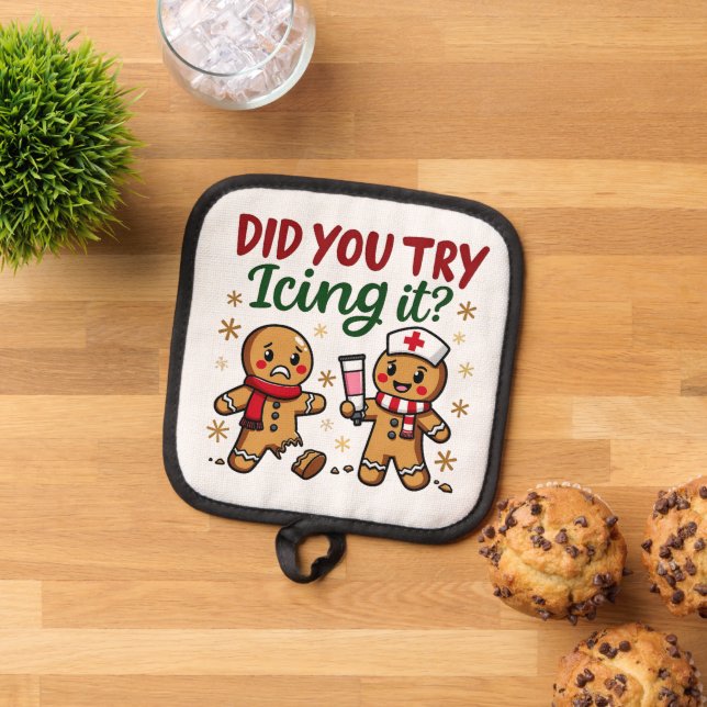 Did You Try Icing It Funny Gingerbread Nursing  Pot Holder (Top Down)