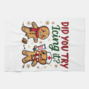 Did You Try Icing It Funny Gingerbread Nursing  Tea Towel
