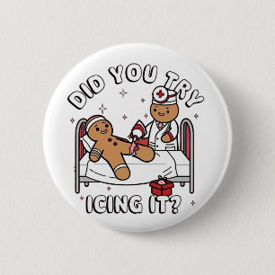 Did You Try Icing It Gingerbread Nursing Christmas 6 Cm Round Badge