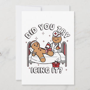 Did You Try Icing It Gingerbread Nursing Christmas Holiday Card