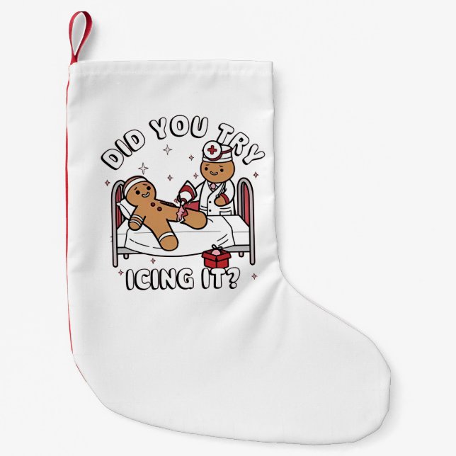Did You Try Icing It Gingerbread Nursing Christmas Small Christmas Stocking (Front)
