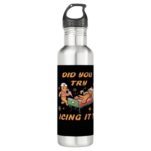 Did You Try Icing It, Nurse Christmas, Gingerbread 710 Ml Water Bottle (Front)