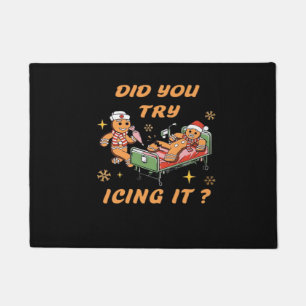Did You Try Icing It, Nurse Christmas, Gingerbread Doormat