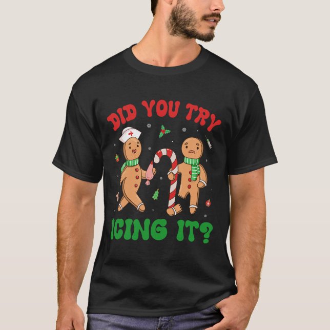 Did You Try Icing It Retro Christmas Gingerbread N T-Shirt (Front)