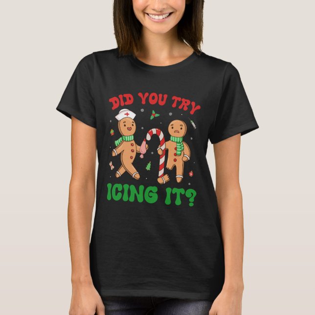 Did You Try Icing It Retro Christmas Gingerbread N T-Shirt (Front)