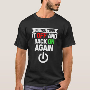 Did You Turn It Off And Back On Again Data Analyst T-Shirt