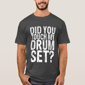Did Yououch My Drum Set friend vintage T-Shirt