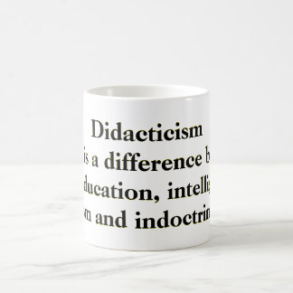Didacticism there is a difference between real coffee mug
