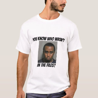 Diddy is not in files T-Shirt