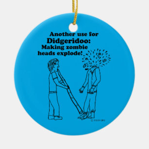 Didgeridoo Makes Zombies Explode Ceramic Ornament