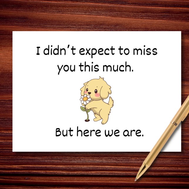 Didn’t Expect To Miss You This Much Card (Creator Uploaded)