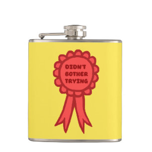 Didn't Bother Trying Silly Red Award Ribbon Hip Flask