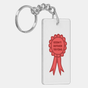 Didn't Bother Trying Silly Red Award Ribbon Key Ring
