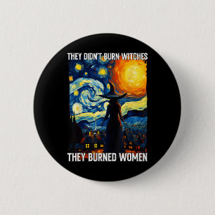 Didnt Burn Witches They Burned Women Feminist Hall 6 Cm Round Badge