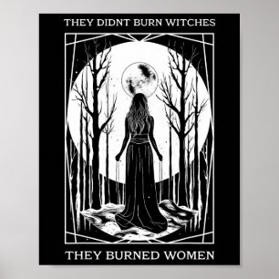 Didn't Burn Witches They Burned Women Witch Femini Poster