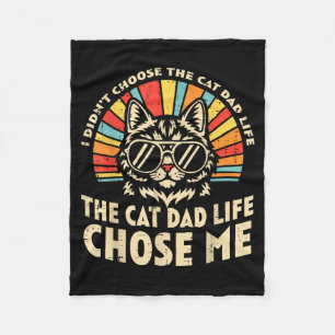 Didnt Choose Cat Dad Life Funny Fur Papa Fathers Fleece Blanket