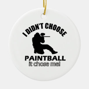 Didn't choose Paintball Ceramic Ornament