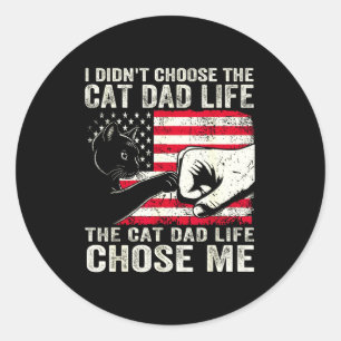 Didn't choose the cat dad life for men father classic round sticker