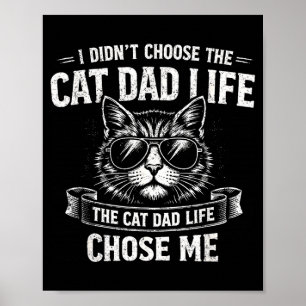 Didn't choose the cat dad life the cat dad life poster