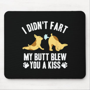 Didn't Fart My Butt Blew You A Kiss Yoga French Bu Mouse Pad